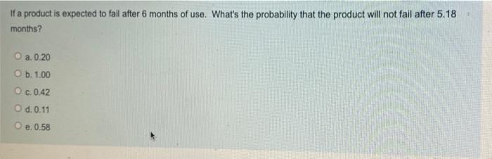 23) If a product is expected to fail after 6