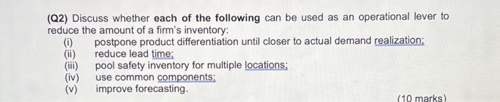 (Q2) Discuss whether each of the following can be