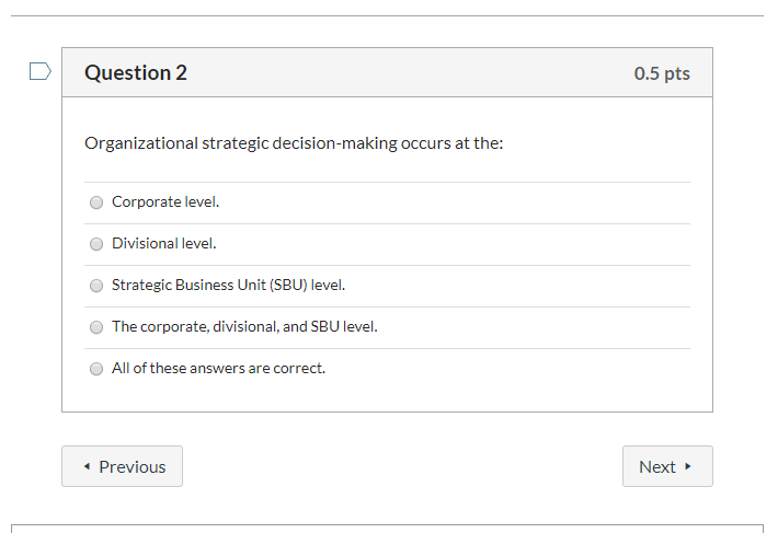 Question 2 0.5 pts Organizational strategic
