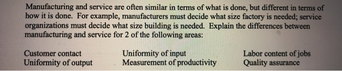 Manufacturing and service are often similar in