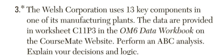 3.* The Welsh Corporation uses 13 key components