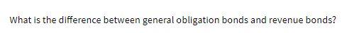 What is the difference between general obligation