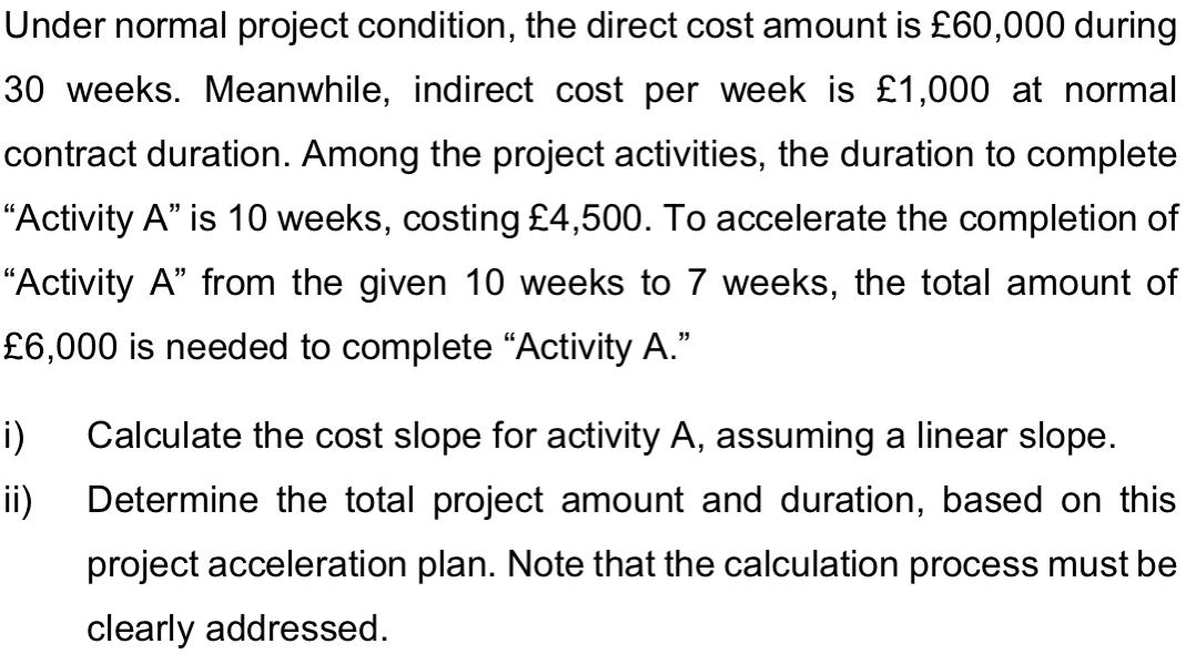 Under normal project condition, the direct cost