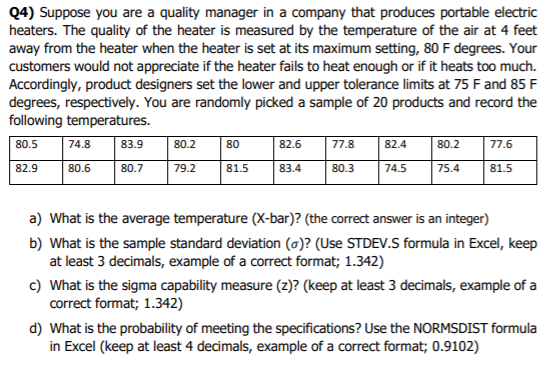 Q4) Suppose you are a quality manager in a