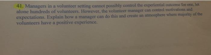 41. Managers in a volunteer setting cannot