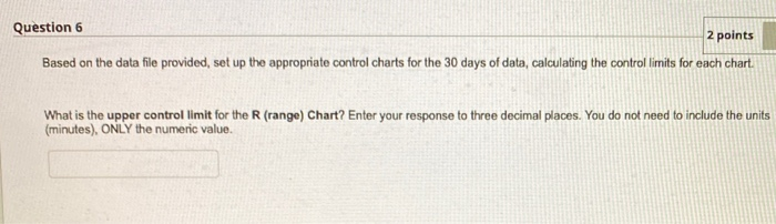 Question 6 2 points Based on the data file