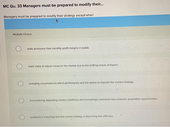 MC Qu. 33 Managers must be prepared to modify