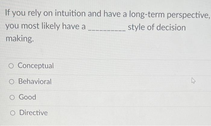 If you rely on intuition and have a long-term