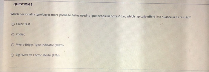 QUESTION 3 Which personality typology is more