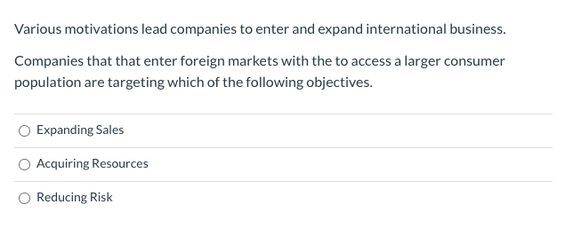 Various motivations lead companies to enter and