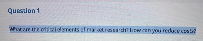 Question 1 What are the critical elements of