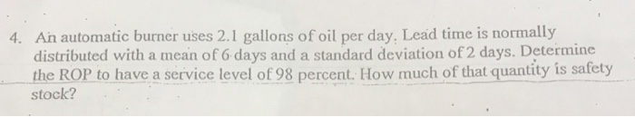 4. An automatic burner uses 2.1 gallons of oil