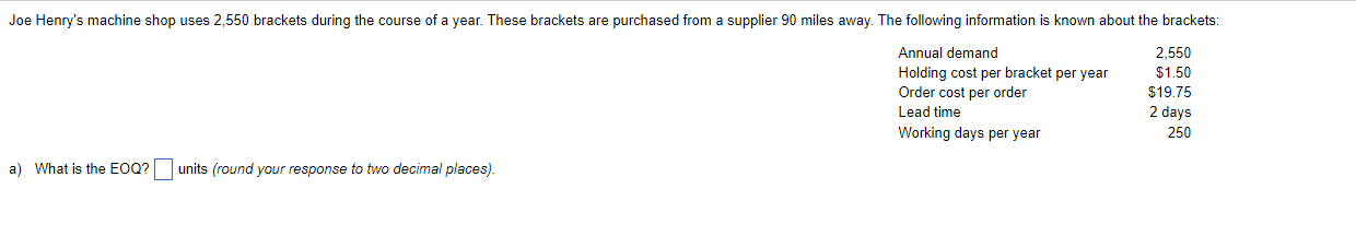 Joe Henry's machine shop uses 2,550 brackets