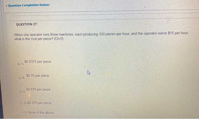 Question Completion Status: QUESTION 27 When one
