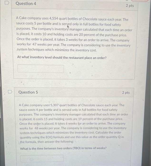 Question 4 2 pts A Cake company uses 4,554 quart