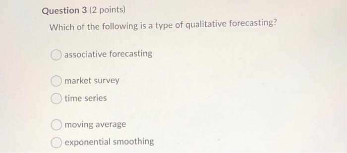 Question 3 (2 points) Which of the following is a