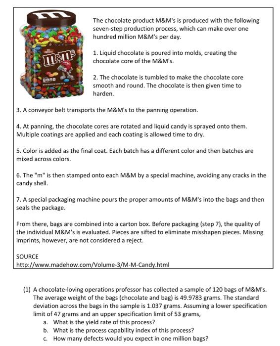 The chocolate product M&M's is produced with the