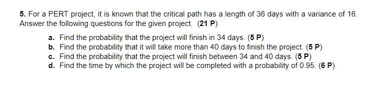 5. For a PERT project, it is known that the