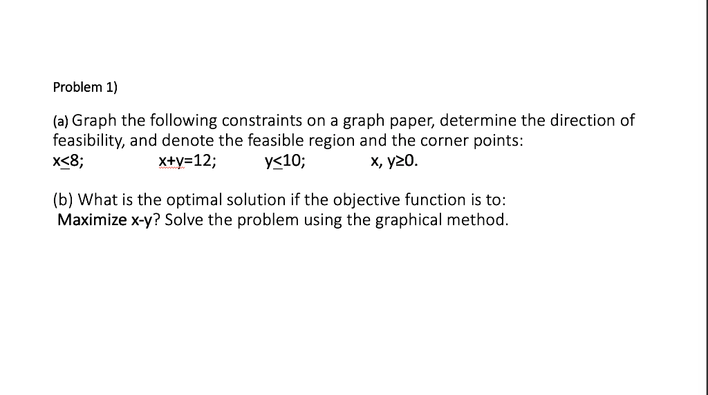 Problem 1) (a) Graph the following constraints on