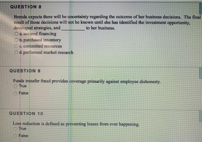 QUESTION 8 Brenda expects there will be