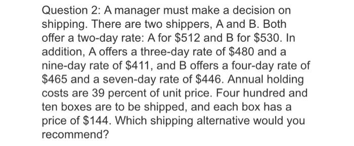 Question 2: A manager must make a decision on