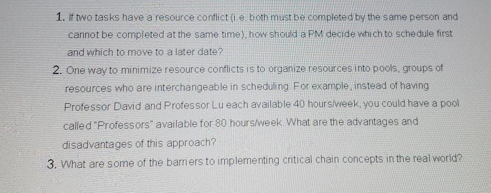 1. If two tasks have a resource conflict (i e