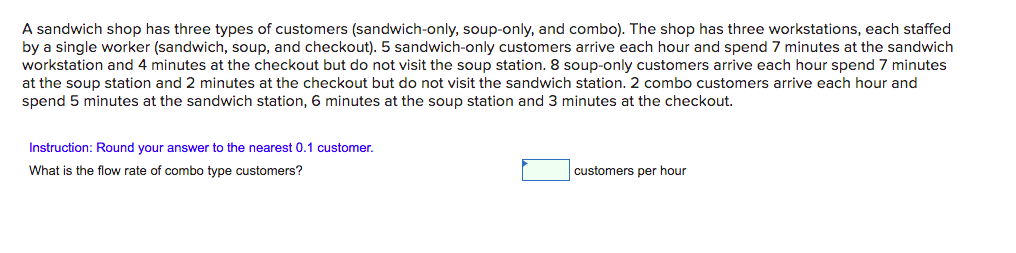 A sandwich shop has three types of customers