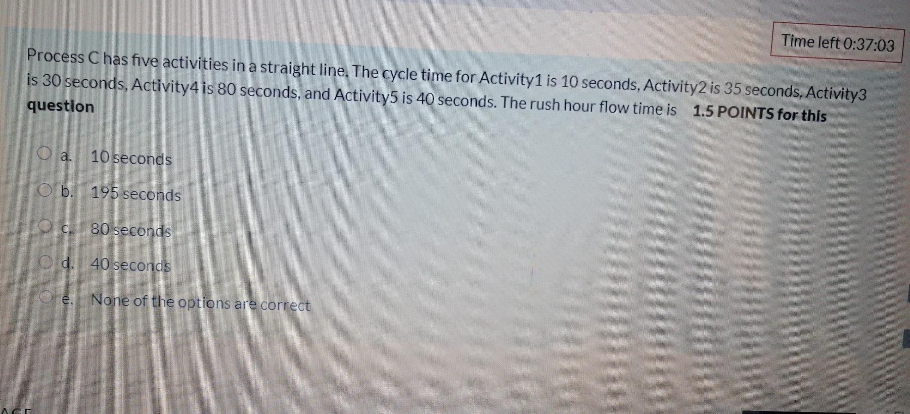 Time left 0:37:03 Process Chas five activities in