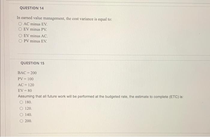 QUESTION 12 Earned value management (EVM) is a