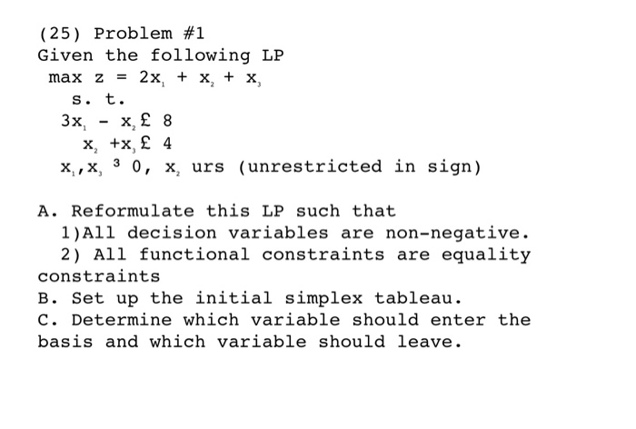 (25) Problem #1 Given the following LP max z = 2x