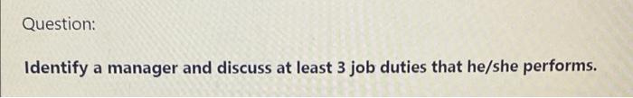 ? Question: Identify a manager and discuss at