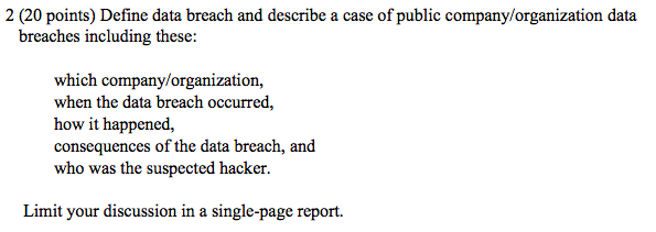 2 (20 points) Define data breach and describe a