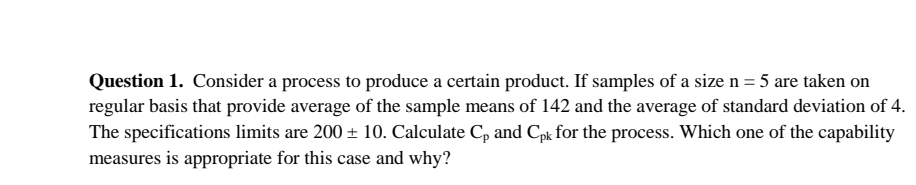 Question 1. Consider a process to produce a