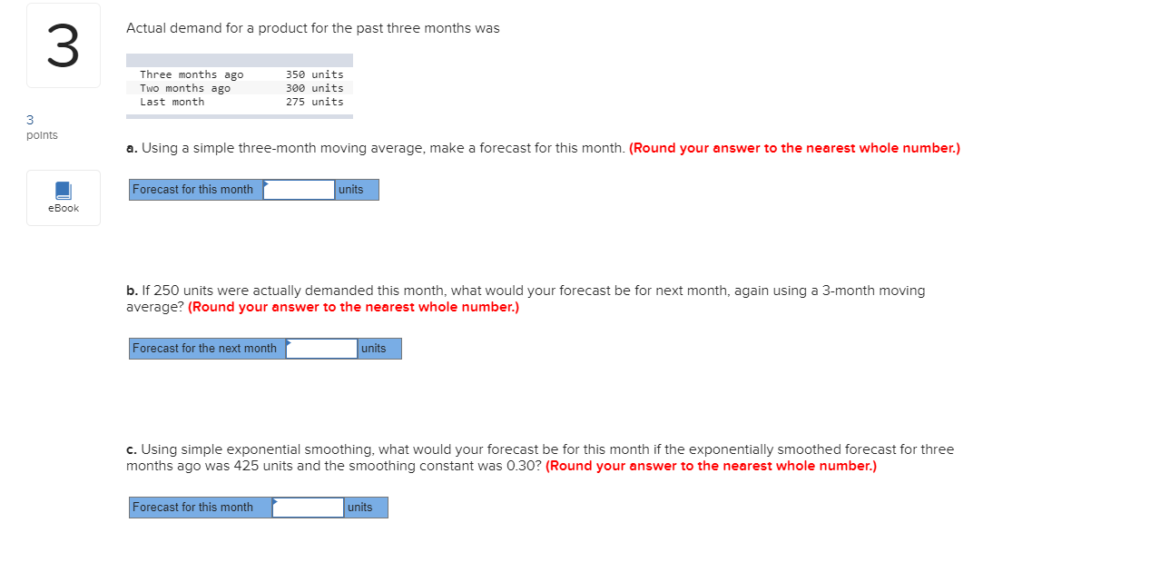Actual demand for a product for the past three