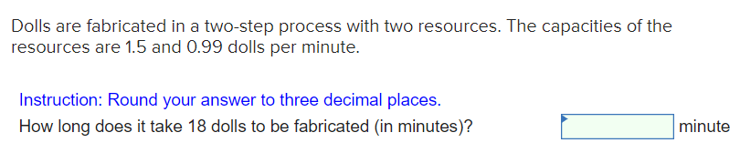 Dolls are fabricated in a two-step process with