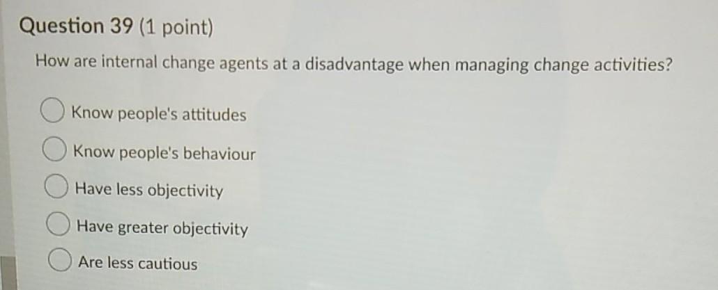 Question 39 (1 point) How are internal change