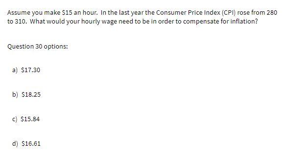 Assume you make $15 an hour. In the last year the