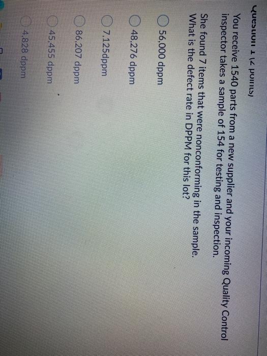 Question 112 pomLS) You receive 1540 parts from a