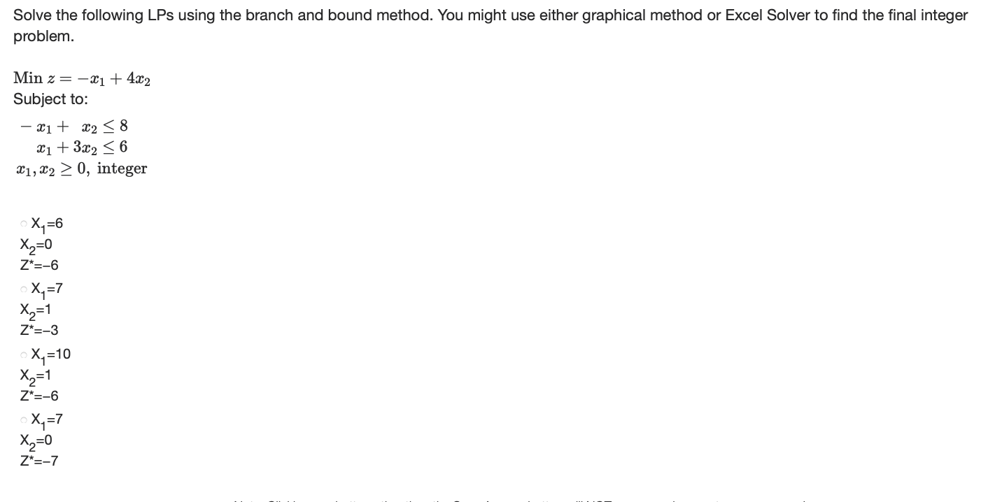 Solve the following LPs using the branch and