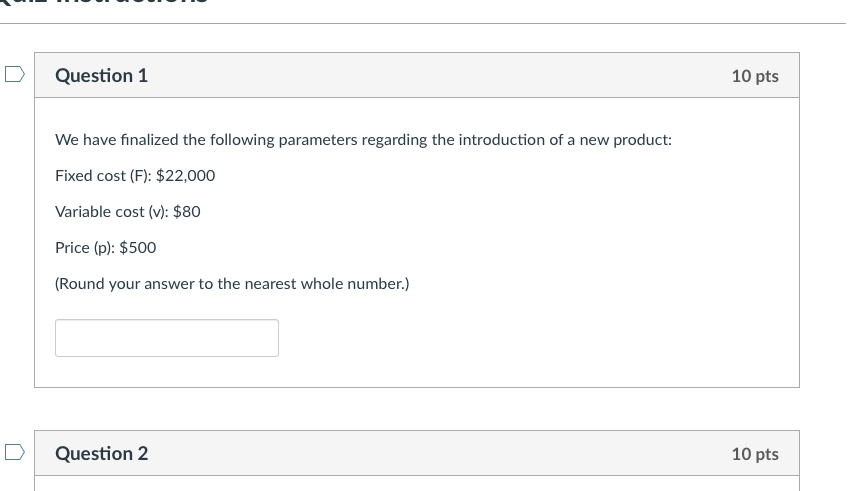 Question 1 10 pts We have finalized the following