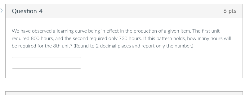 Question 4 6 pts We have observed a learning