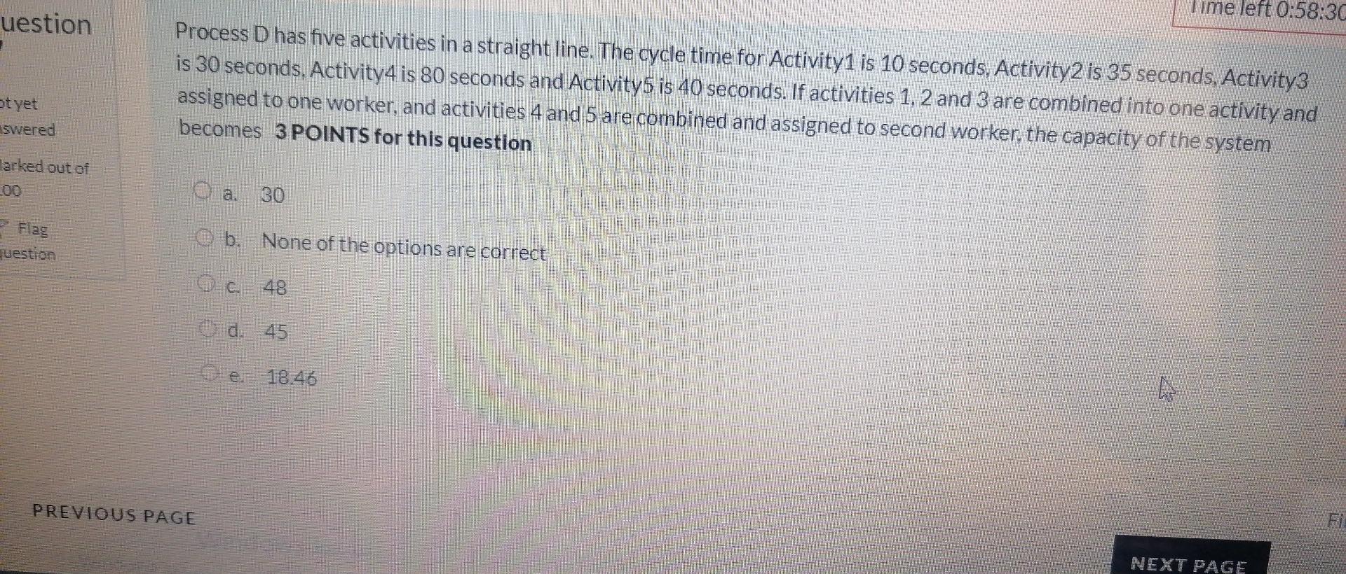 Time left 0:58:30 uestion Process D has five