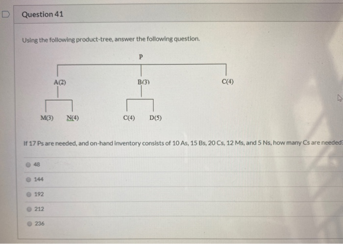 Question 41 Using the following product-tree,