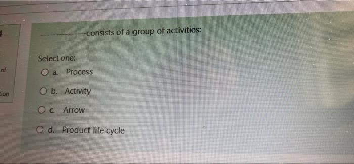 1 consists of a group of activities: Select one: