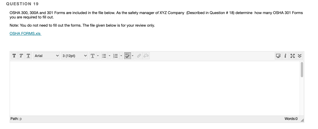 QUESTION 19 OSHA 300, 300A and 301 Forms are