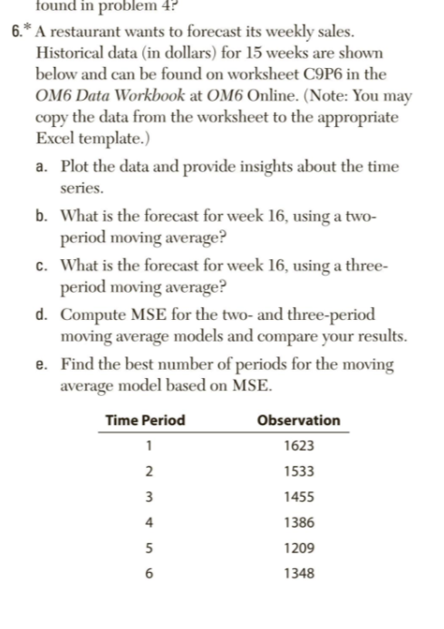 found in problem 4? 6.* A restaurant wants to