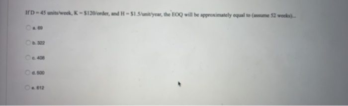 ID - 45 units/week, K-5120/order, and H -