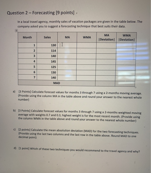 Question 2 - Forecasting (9 points] In a local