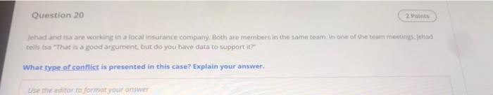 Question 20 2 Points Jehad and are working in a