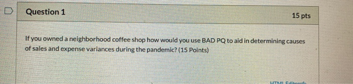 BAD PQ Question 1 15 pts If you owned a